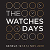 The Watches Days - premi�re mondiale - d�rouleront leurs fastes les 12, 13 et 14 novembre 2010